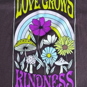 Love Grows Kindness T Shirt 2